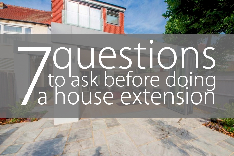 7 questions you should ask yourself before extending your house